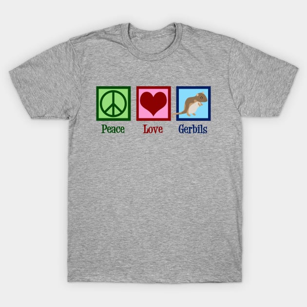 Peace Love Gerbils T-Shirt by epiclovedesigns